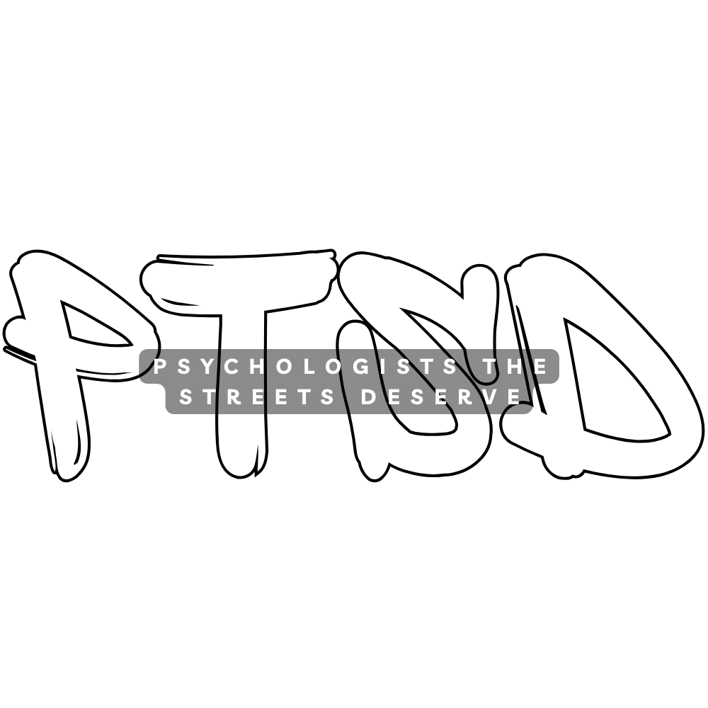PTSD — Psychologists The Streets Deserve